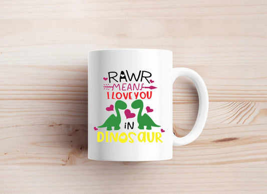 Rawr Means I Love You In Dinosaur 2 Mug